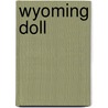 Wyoming Doll by Cornelia Franz