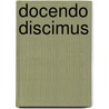 Docendo Discimus by L. Francois
