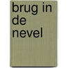 Brug in de nevel door J. Jacobs
