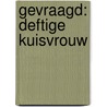 Gevraagd: deftige kuisvrouw door R. Deconinck