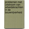Problemen met uitstroom van arbeidskrachten in de bouwnijverheid door M. Olde Monnikhof