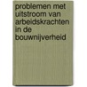 Problemen met uitstroom van arbeidskrachten in de bouwnijverheid door M. Olde Monnikhof