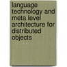 Language technology and meta level architecture for distributed objects door B. Robben