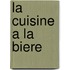 La cuisine a la biere