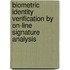 Biometric identity verification by on-line signature analysis