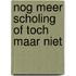 Nog meer scholing of toch maar niet