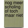 Nog meer scholing of toch maar niet by N. van Kessel