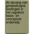 De opvang van gehandicapte leerlingen in het reguliere basis- en voortgezet onderwijs