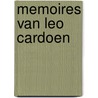Memoires van Leo Cardoen door L. Cardoen