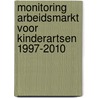 Monitoring arbeidsmarkt voor kinderartsen 1997-2010 door L.F.J. van der Velden