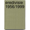 Eredivisie 1956/1999 by Unknown