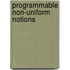Programmable non-uniform notions