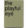 The playful eye by Unknown