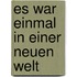 Es war einmal in einer neuen Welt