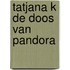 Tatjana K de doos van Pandora