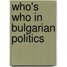 Who's who in Bulgarian Politics by T.E. Puitser