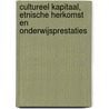 Cultureel kapitaal, etnische herkomst en onderwijsprestaties by J. Doesborgh