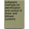 Subspace methods for identification and control of linear and bilinear systems by W. Favoreel