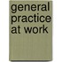 General practice at work