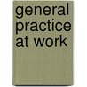 General practice at work door J. van der Velden