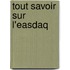 Tout savoir sur L'EASDAQ