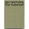 GGZ-nascholing voor huisartsen door Ph.J.M. Heiligers