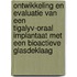 Ontwikkeling en evaluatie van een Tigalyv-oraal implantaat met een bioactieve glasdeklaag