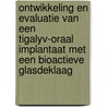 Ontwikkeling en evaluatie van een Tigalyv-oraal implantaat met een bioactieve glasdeklaag door J. Schrooten