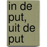 In de put, uit de put door Peter Cuijpers