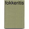 Fokkeritis by M.E. Pullen