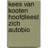 Kees van Kooten hoofdleest zich autobio by Kees van Kooten