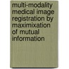 Multi-modality medical image registration by maximixation of mutual information door A. Collignon