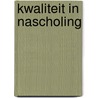 Kwaliteit in nascholing door T. van Aanholt