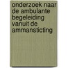 Onderzoek naar de ambulante begeleiding vanuit de Ammansticting door D. Oudenhoven