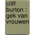 Cliff Burton : Gek van vrouwen