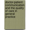 Doctor-patient communication and the quality of care in general practice door U. Satterlund Larsen