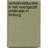 Verkeerseducatie in het voortgezet onderwijs in Limburg by Unknown