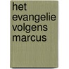 Het evangelie volgens Marcus door M. Smet