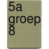 5a Groep 8 door Onbekend
