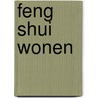 Feng Shui wonen door G. Lazenby