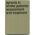 Apraxia in stroke patients: assessment and treatment