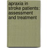 Apraxia in stroke patients: assessment and treatment door C.M. van Heugten