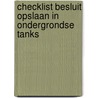 Checklist besluit opslaan in ondergrondse tanks by D. van der Meijden