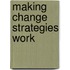 Making change strategies work