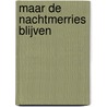 Maar de nachtmerries blijven by A. van den Bogaart