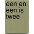 Een en een is twee