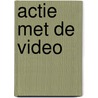 Actie met de video by J. Bangma