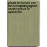 Plaats en functie van het orthopedagogisch ervaringshuis in Apeldoorn door A.J.E. de Veer