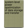 System-level power opstimization of data storage and transfer by S. Wuytack