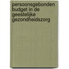 Persoonsgebonden budget in de geestelijke gezondheidszorg by M. van de Wijngaart